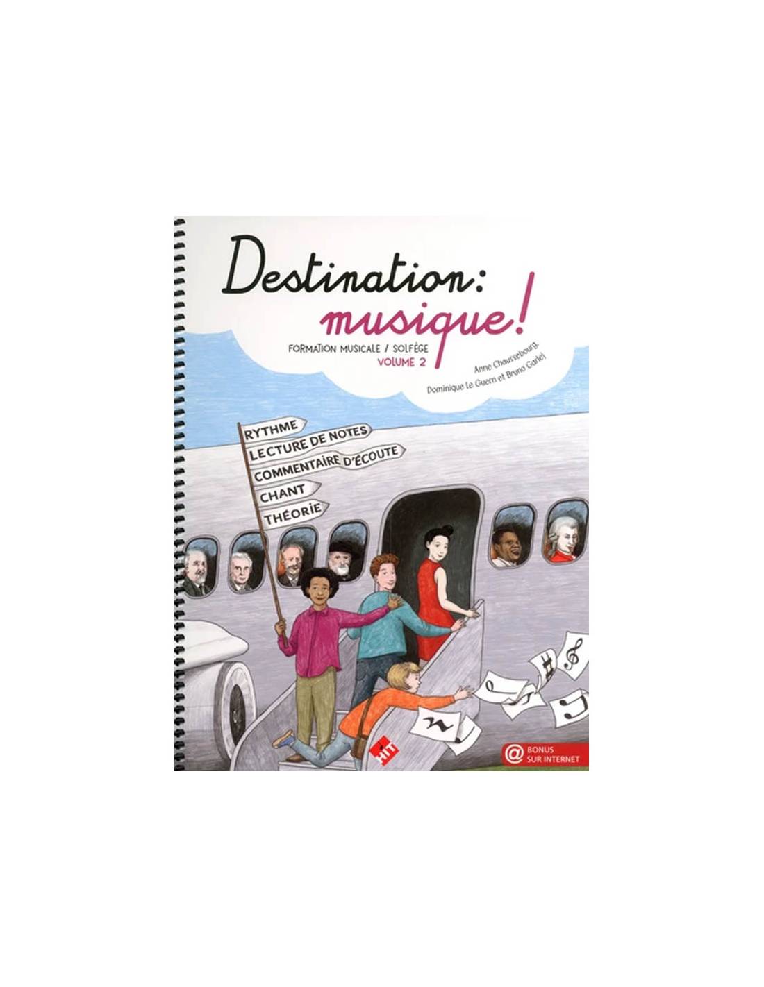 Destination : musique !. Formation musicale / solfège Volume 2 - Anne  Chaussebourg,Dominique Le Guern,Bruno Garlej